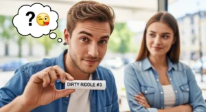 Dirty Riddles for Your Crush